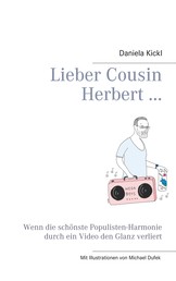 Lieber Cousin Herbert ... - Wenn die schönste Populisten-Harmonie durch ein Video den Glanz verliert