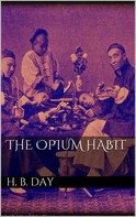 Horace B. Day: The Opium Habit 