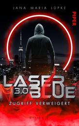 Laser Blue 3.0 – Zugriff verweigert - Dystopischer Roman | Rasante, humorvolle Dystopie um ein übermächtiges Medienunternehmen