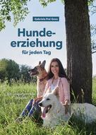 Gabriela Frei Gees: Hundeerziehung für jeden Tag ★★★★