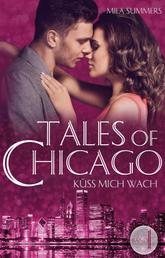 Küss mich wach - Tales of Chicago (Band 1)