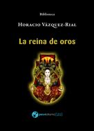 Horacio Vázquez-Rial: La reina de oros 