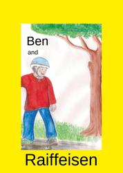 Ben and Raiffeisen - Biography of the Founder of the Cooperative Movement in Germany