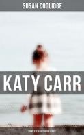 Susan Coolidge: Katy Carr - Complete Illustrated Series 