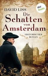 Die Schatten von Amsterdam – oder: The Coffee Trader - Historischer Roman