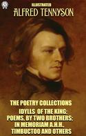 Alfred Tennyson: Alfred Tennyson. The Poetry Collections. Illustrated 