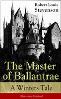 Robert Louis Stevenson: The Master of Ballantrae: A Winter's Tale (Illustrated Edition) 