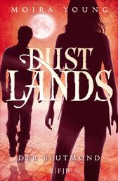 Dustlands - Der Blutmond - Roman