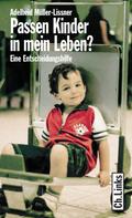 Adelheid Müller-Lissner: Passen Kinder in mein Leben? ★★★★