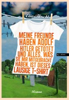 Elias Hirschl: Meine Freunde haben Adolf Hitler getötet und alles, was sie mir mitgebracht haben, ist dieses lausige T-Shirt ★★★