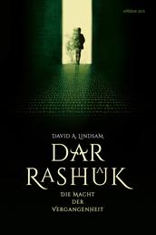 Dar-Rashûk - Die Macht der Vergangenheit