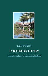 Patchwork Poetry - Gemischte Gedichte in Deutsch und Englisch