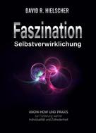 David R. Hielscher (Dipl. Soz.): Faszination Selbstverwirklichung 