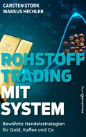 Carsten Störk: Rohstoff-Trading mit System 