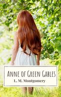 Lucy Maud Montgomery: The Collection Anne of Green Gables 