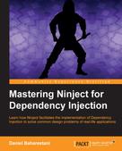 Daniel Baharestani: Mastering Ninject for Dependency Injection 