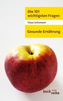 Claus Leitzmann: Die 101 wichtigsten Fragen - Gesunde Ernährung ★★★