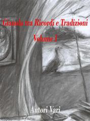 Gianola tra Ricordi e Tradizioni - Volume I