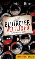 Peter C. Huber: Blutroter Veltliner ★★★