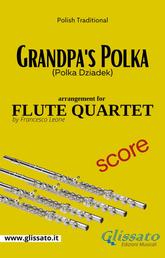 Grandpa's Polka - Flute Quartet - Score - Polka Dziadek