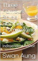 Swan Aung: Three Famous Salad Recipes From Ireland 