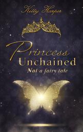 Princess Unchained - Not a fairy tale