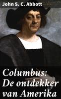 John S. C. Abbott: Columbus: De ontdekker van Amerika 