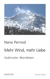 Mehr Wind, mehr Liebe - Südtiroler Wortböen