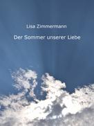 Lisa Zimmermann: Der Sommer unserer Liebe 