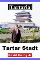 David Ewing Jr: Tartaria - Tartar Stadt 