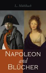 Napoleon and Blücher - Historical Novel (Napoleon in Germany)
