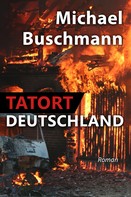 Michael Buschmann: Tatort Deutschland 