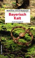 Manfred Faschingbauer: Bayerisch Kalt ★★★★★