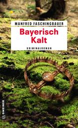 Bayerisch Kalt - Kriminalroman
