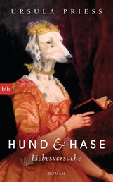 Hund & Hase - Liebesversuche - Roman
