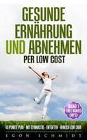Egon Schmidt: low cost Food ! - werde schlank & gesund mit wenig Geld (es geht) ★
