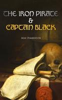 Max Pemberton: The Iron Pirate & Captain Black 