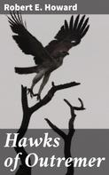Robert E. Howard: Hawks of Outremer 