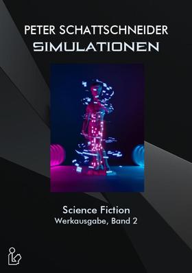SIMULATIONEN - SCIENCE FICTION - WERKAUSGABE, BAND 2