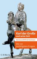 Martina Hartmann: Die 101 wichtigsten Fragen - Karl der Große und seine Zeit ★★★★