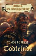 Tomos Forrest: Harald, der Wikingerkönig, Band 3: Todfeinde 