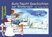 Gute Nacht Geschichten zur Winterzeit - für Jung und Alt
