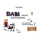Julia Zeller: Dabi und der Blaufusstölpel - vom Kopf-Plan und der Richtigkeit - Band II 