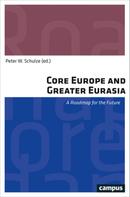 Peter W. Schulze: Core Europe and Greater Eurasia 