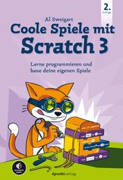 Coole Spiele mit Scratch 3 - Lerne programmieren und baue deine eigenen Spiele