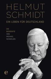 Helmut Schmidt - Ein Leben für Deutschland - Die Biographie