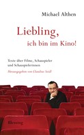 Michael Althen: "Liebling, ich bin im Kino" ★★★★★