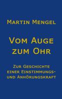 Martin Mengel: Vom Auge zum Ohr 
