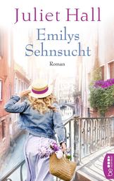 Emilys Sehnsucht - Roman