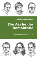 Barbara Erdmann: Die Asche der Demokratie 